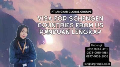 Visa For Schengen Countries From Us Panduan Lengkap