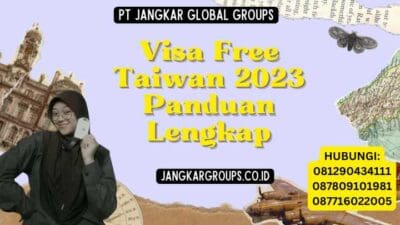 Visa Free Taiwan 2023 Panduan Lengkap