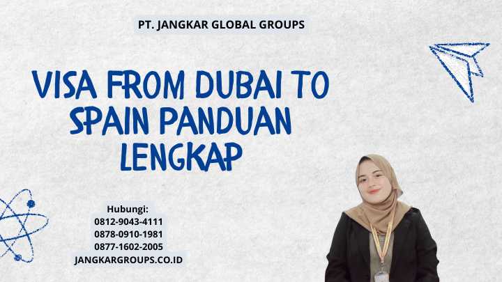 Visa From Dubai To Spain Panduan Lengkap