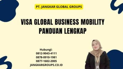 Visa Global Business Mobility Panduan Lengkap