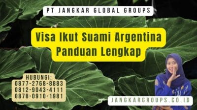 Visa Ikut Suami Argentina Panduan Lengkap