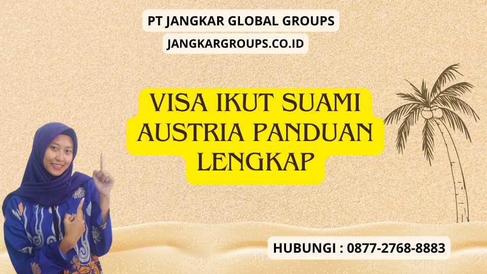 Visa Ikut Suami Austria Panduan Lengkap