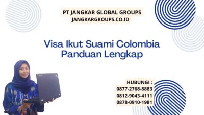 Visa Ikut Suami Colombia Panduan Lengkap