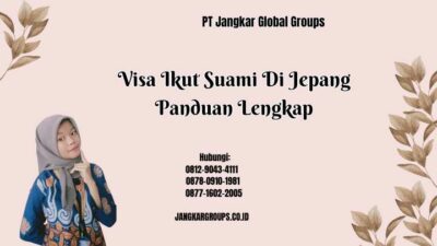 Visa Ikut Suami Di Jepang Panduan Lengkap