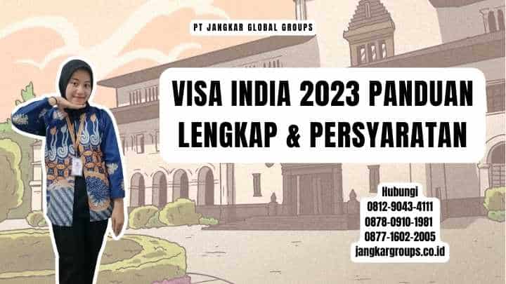 Visa India 2023 Panduan Lengkap & Persyaratan