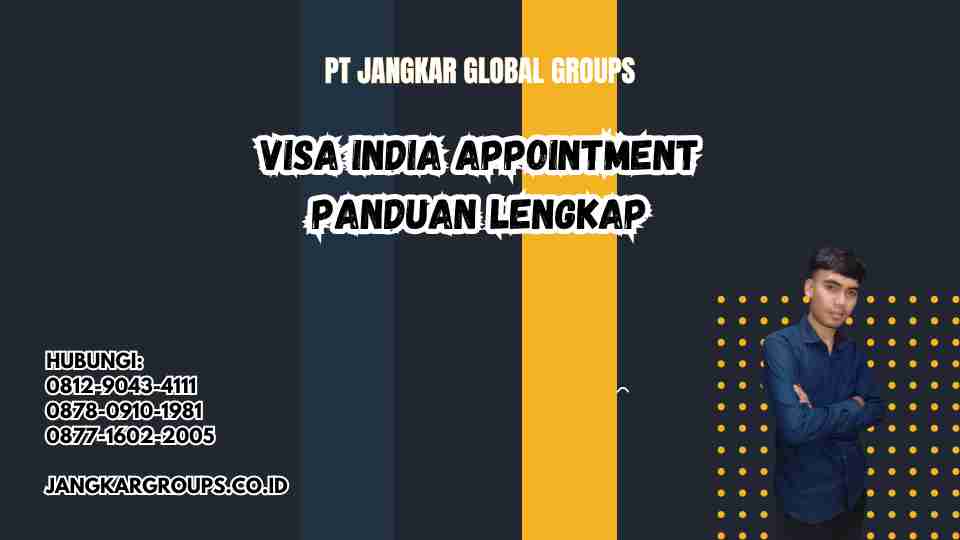 Visa India Appointment Panduan Lengkap