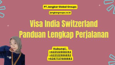 Visa India Switzerland Panduan Lengkap Perjalanan