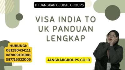 Visa India To Uk Panduan Lengkap
