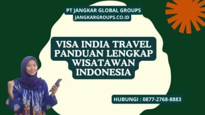 Visa India Travel Panduan Lengkap Wisatawan Indonesia