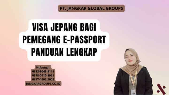 Visa Jepang Bagi Pemegang E-Passport Panduan Lengkap