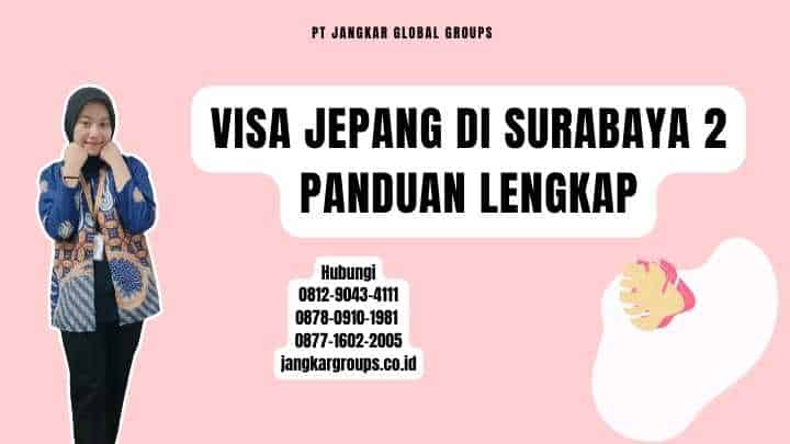 Visa Jepang Di Surabaya 2 Panduan Lengkap