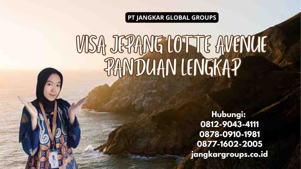 Visa Jepang Lotte Avenue Panduan Lengkap
