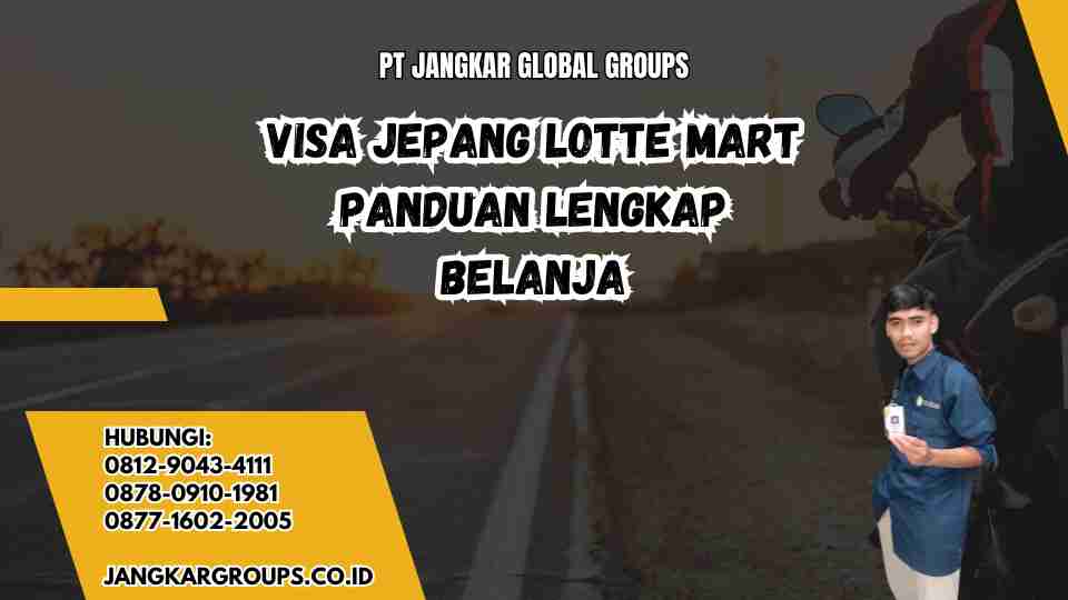 Visa Jepang Lotte Mart Panduan Lengkap Belanja