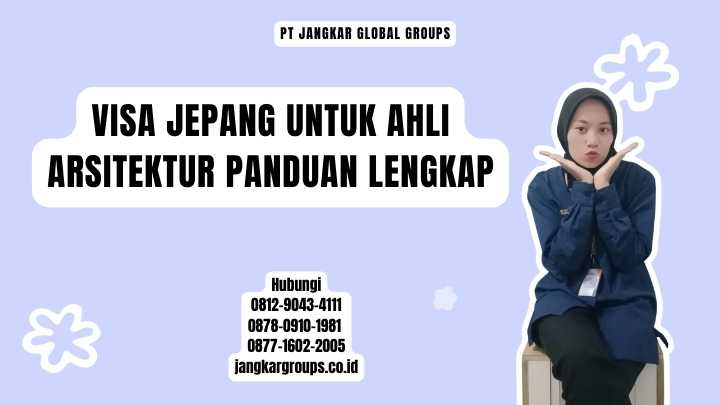 Visa Jepang Untuk Ahli Arsitektur Panduan Lengkap
