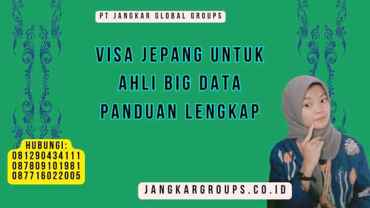 Visa Jepang Untuk Ahli Big Data Panduan Lengkap
