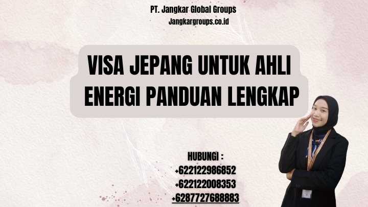 Visa Jepang Untuk Ahli Energi Panduan Lengkap