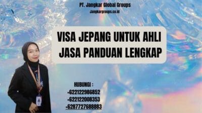 Visa Jepang Untuk Ahli Jasa Panduan Lengkap