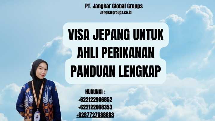 Visa Jepang Untuk Ahli Perikanan Panduan Lengkap