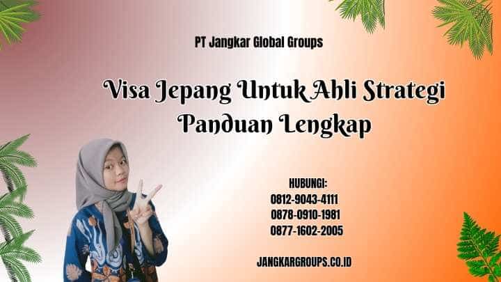 Visa Jepang Untuk Ahli Strategi Panduan Lengkap
