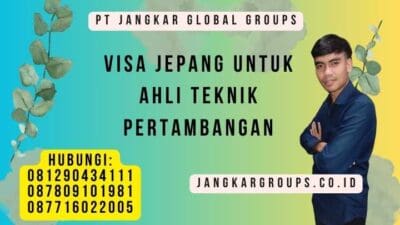 Visa Jepang Untuk Ahli Teknik Pertambangan