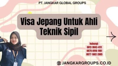 Visa Jepang Untuk Ahli Teknik Sipil