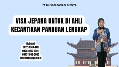 Visa Jepang Untuk Di Ahli Kecantikan Panduan Lengkap