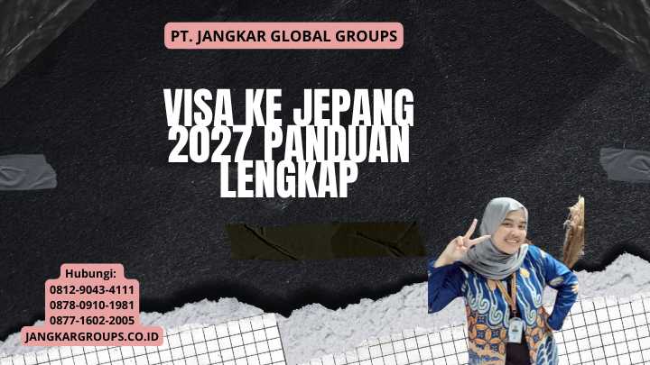 Visa Ke Jepang 2027 Panduan Lengkap