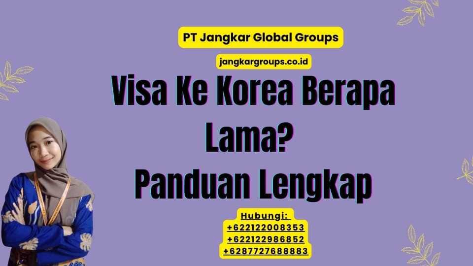 Visa Ke Korea Berapa Lama? Panduan Lengkap