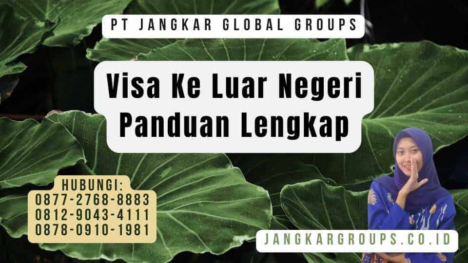 Visa Ke Luar Negeri Panduan Lengkap