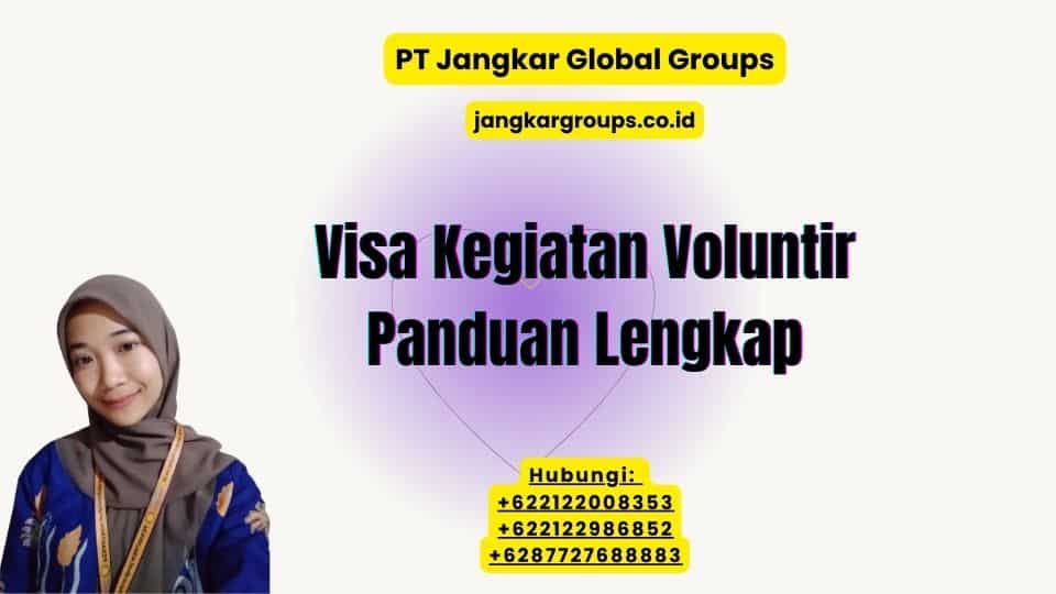Visa Kegiatan Voluntir Panduan Lengkap