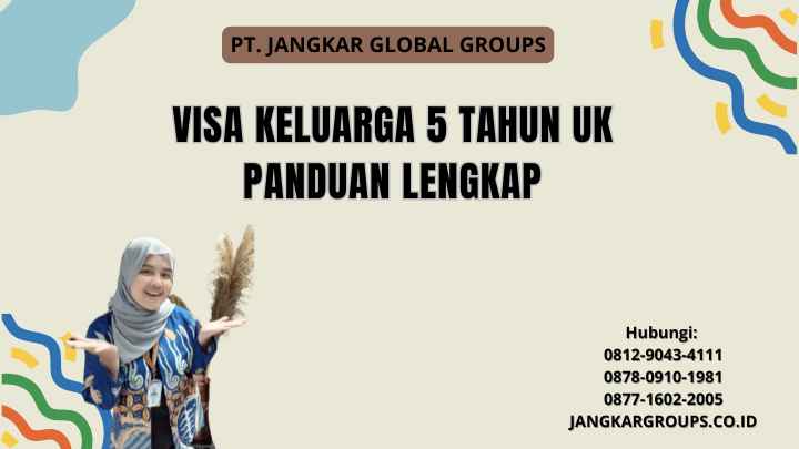 Visa Keluarga 5 Tahun UK Panduan Lengkap