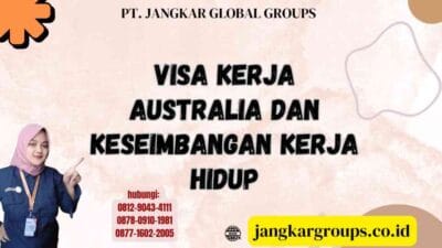 Visa Kerja Australia Dan Keseimbangan Kerja Hidup
