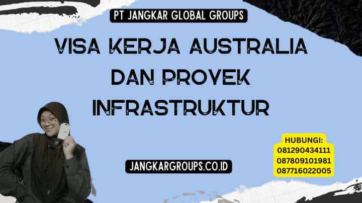 Visa Kerja Australia Dan Proyek Infrastruktur