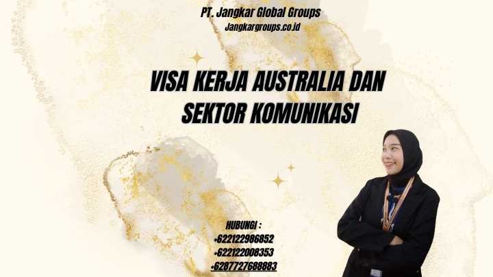 Visa Kerja Australia Dan Sektor Komunikasi