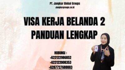 Visa Kerja Belanda 2 Panduan Lengkap
