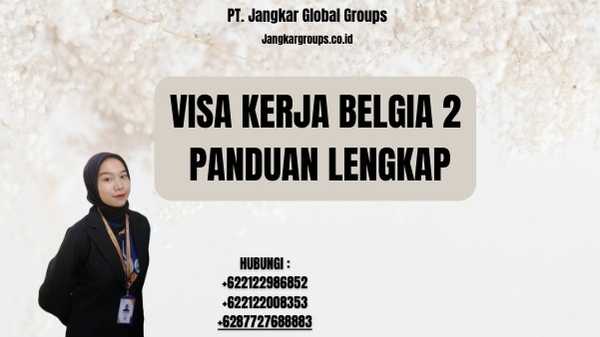 Visa Kerja Belgia 2 Panduan Lengkap
