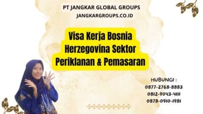 Visa Kerja Bosnia Herzegovina Sektor Periklanan & Pemasaran