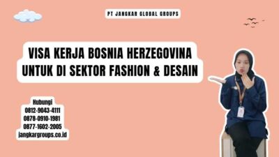 Visa Kerja Bosnia Herzegovina Untuk Di Sektor Fashion & Desain