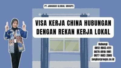 Visa Kerja China Hubungan Dengan Rekan Kerja Lokal