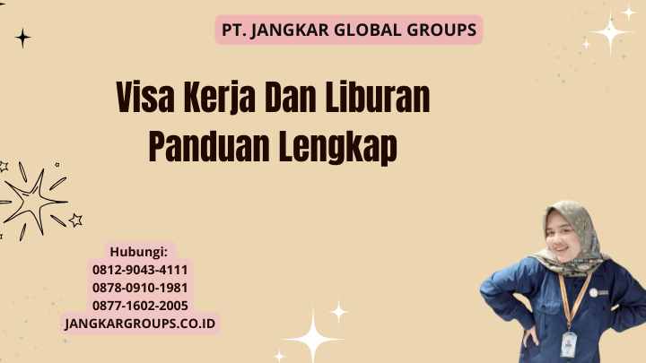 Visa Kerja Dan Liburan Panduan Lengkap
