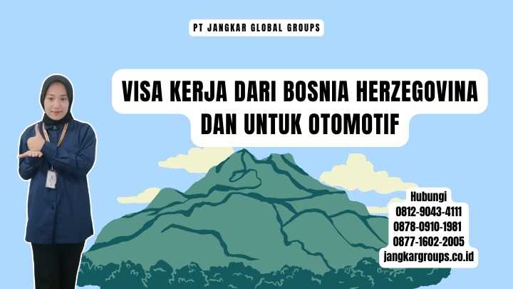 Visa Kerja Dari Bosnia Herzegovina Dan Untuk Otomotif