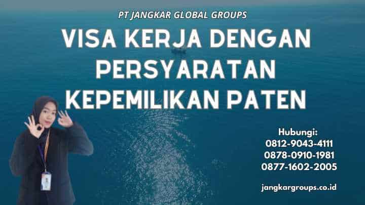 Visa Kerja Dengan Persyaratan Kepemilikan Paten