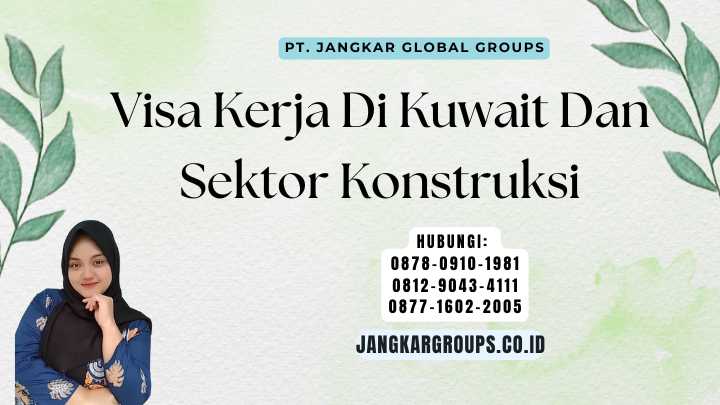 Visa Kerja Di Kuwait Dan Sektor Konstruksi