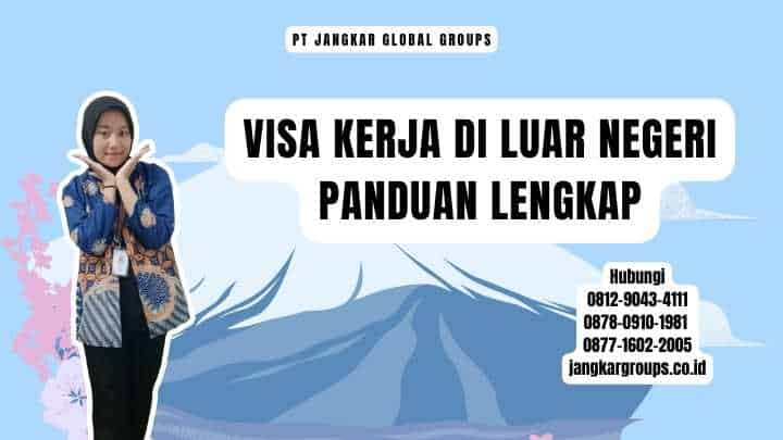 Visa Kerja Di Luar Negeri Panduan Lengkap