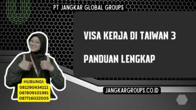 Visa Kerja Di Taiwan 3 Panduan Lengkap