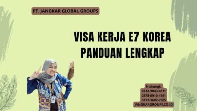 Visa Kerja E7 Korea Panduan Lengkap