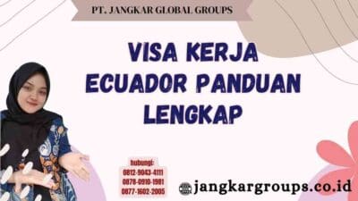 Visa Kerja Ecuador Panduan Lengkap