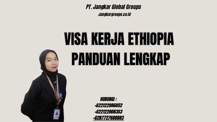 Visa Kerja Ethiopia Panduan Lengkap