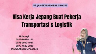 Visa Kerja Jepang Buat Pekerja Transportasi & Logistik