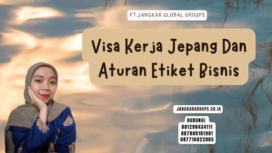 Visa Kerja Jepang Dan Aturan Etiket Bisnis